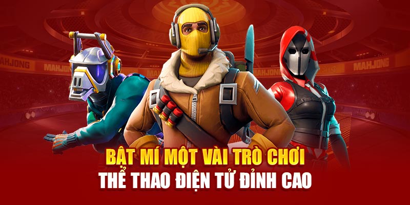 Bật mí một vài trò chơi thể thao điện tử đỉnh cao