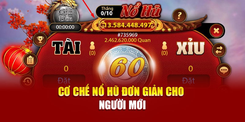 Cơ chế nổ hũ đơn giản cho người mới