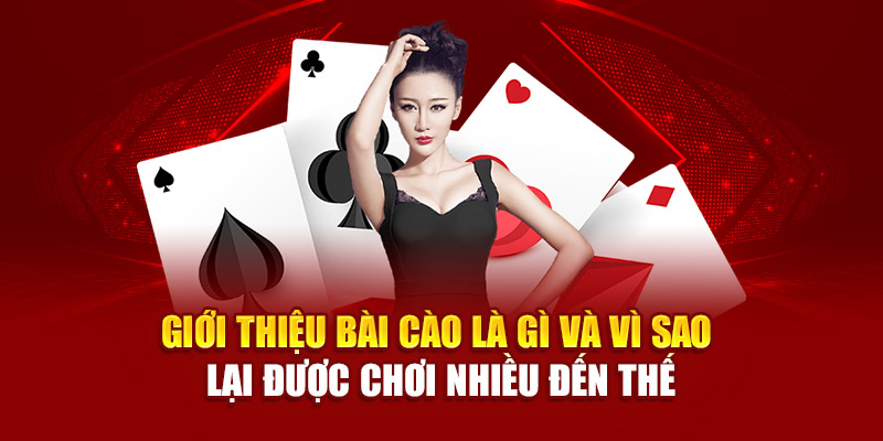 Giới thiệu Bài cào là gì và vì sao lại được chơi nhiều đến thế