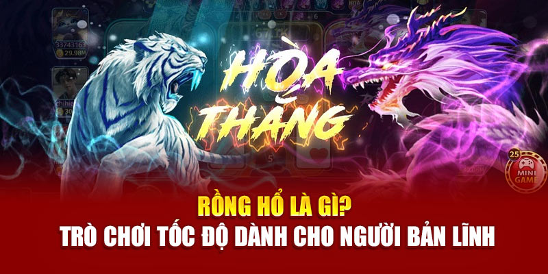 rong-ho-la-gi-tro-choi-toc-do-danh-cho-nguoi-ban-linh