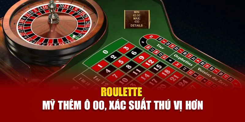 Roulette Mỹ thêm ô 00, xác suất thú vị hơn