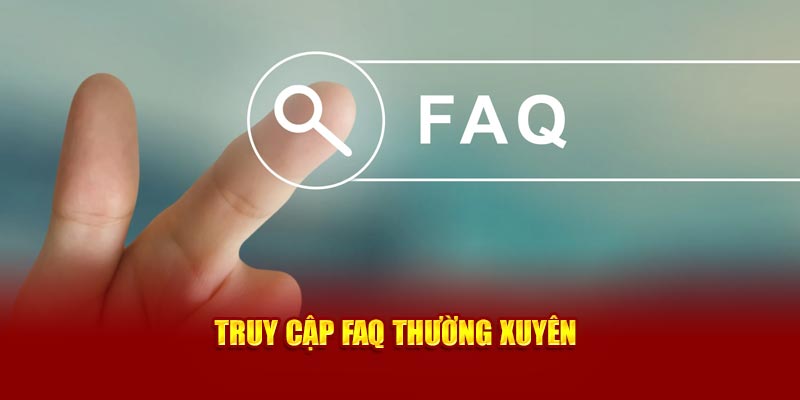 Truy cập FAQ thường xuyên